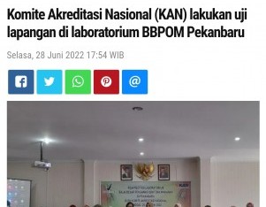 Komite Akreditasi Nasional (KAN) lakukan uji lapangan di laboratorium BBPOM Pekanbaru