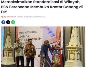 Perkuat Infrastruktur Mutu Nasional dengan Memaksimalkan Standardisasi di Wilayah, BSN Berencana Membuka Kantor Cabang di DIY